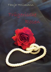Produktbild: Tr&uuml;gerische Rosen