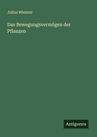 Produktbild: Das Bewegungsverm&ouml;gen der Pflanzen