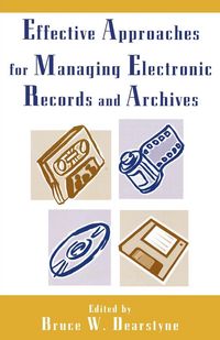 Produktbild: Effective Approaches for Managing Electronic Records and Archives