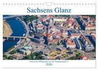 Produktbild: Sachsens Glanz - historische H&ouml;hepunkte aus der Vogelperspektive (Wandkalender 2026 DIN A4 quer), CALVENDO Monatskalender