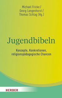 Produktbild: Jugendbibeln - Konzepte, Konkretionen, religionsp&auml;dagogische Chancen