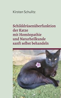 Produktbild: Schilddrüsenüberfunktion der Katze mit Homöopathie und Naturheilkunde sanft selbst behandeln