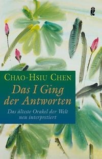 Bild vom Artikel Das I Ging der Antworten vom Autor Chao-Hsiu Chen