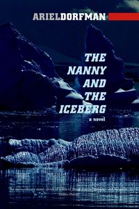 Bild vom Artikel The Nanny and the Iceberg vom Autor Ariel Dorfman