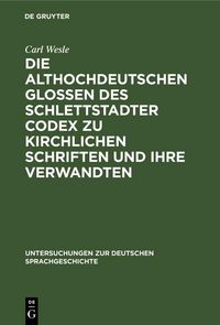 Produktbild: Die althochdeutschen Glossen des Schlettstadter Codex zu kirchlichen Schriften und ihre Verwandten