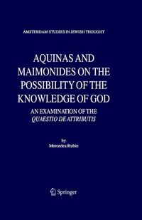 Produktbild: Aquinas and Maimonides on the Possibility of the Knowledge of God