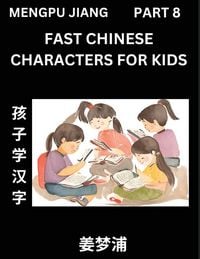 Produktbild: Fast Chinese Characters for Kids (Part 8) - Easy Mandarin Chinese Character Recognition Puzzles, Simple Mind Games to Fast Learn Reading Simplified Ch
