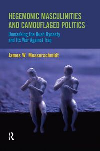 Produktbild: Hegemonic Masculinities and Camouflaged Politics