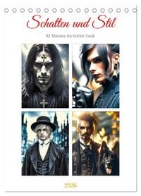 Produktbild: Schatten und Stil - KI M&auml;nner im Gothic Stil (Tischkalender 2026 DIN A5 hoch), CALVENDO Monatskalender