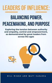 Produktbild: Leaders of Influence: Balancing Power, Peacemaking, and Purpose