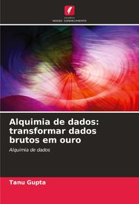 Produktbild: Alquimia de dados: transformar dados brutos em ouro