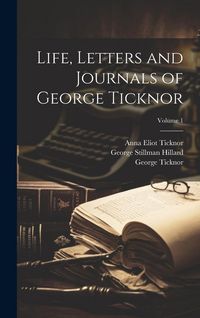 Produktbild: Life, Letters and Journals of George Ticknor; Volume 1