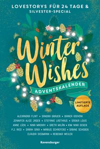Winter Wishes. Ein Adventskalender. Lovestorys für 24 Tage plus Silvester-Special (Romantische Kurzgeschichten für jeden Tag bis Weihnachten)