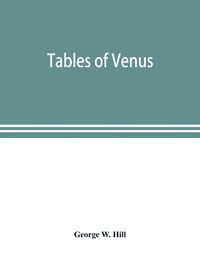Produktbild: Tables of Venus, prepared for the use of the American ephemeris and nautical almanac