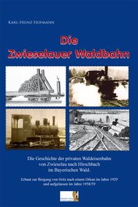 Produktbild: Die Zwieselauer Waldbahn