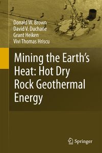 Produktbild: Mining the Earth's Heat: Hot Dry Rock Geothermal Energy