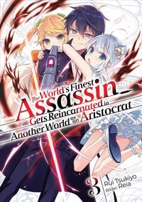 Produktbild: The World's Finest Assassin Gets Reincarnated in Another World as an Aristocrat (Light Novel): Band 3