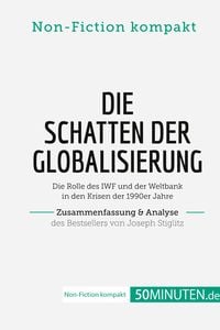 Produktbild: Die Schatten der Globalisierung. Zusammenfassung & Analyse des Bestsellers von Joseph Stiglitz