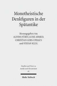 Produktbild: Monotheistische Denkfiguren in der Sp&auml;tantike