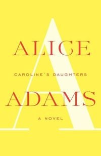 Bild vom Artikel Caroline's Daughters vom Autor Alice Adams