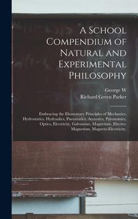 Produktbild: A School Compendium of Natural and Experimental Philosophy