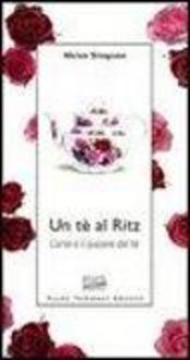 Produktbild: Un t&egrave; al Ritz. L'arte e il piacere del t&egrave;