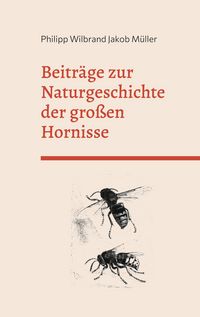 Produktbild: Beitr&auml;ge zur Naturgeschichte der gro&szlig;en Hornisse