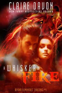 Produktbild: A Whisker of Fire (Beyond Elementals' Challenge, #1)