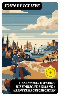 Produktbild: Gesammelte Werke: Historische Romane + Abenteuergeschichten