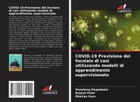 Produktbild: COVID-19 Previsione del focolaio di casi utilizzando modelli di apprendimento supervisionato