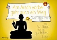 Bild vom Artikel Am Arsch vorbei geht auch ein Weg: Wochenkalender 2024 vom Autor Alexandra Reinwarth