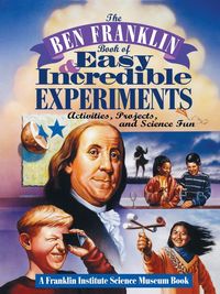 Produktbild: The Ben Franklin Book of Easy and Incredible Experiments