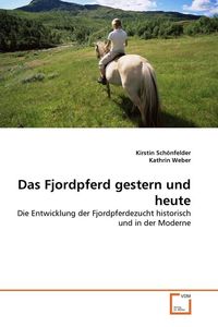 Produktbild: Sch&ouml;nfelder, K: Fjordpferd gestern und heute