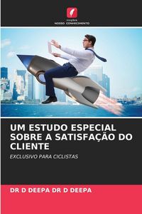 Produktbild: Um Estudo Especial Sobre a Satisfa&ccedil;&atilde;o Do Cliente