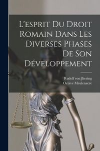 Produktbild: L'esprit Du Droit Romain Dans Les Diverses Phases De Son D&eacute;veloppement