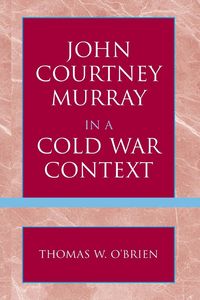 Produktbild: John Courtney Murray in a Cold War Context