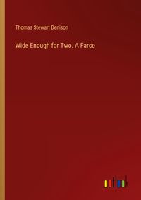 Produktbild: Wide Enough for Two. A Farce