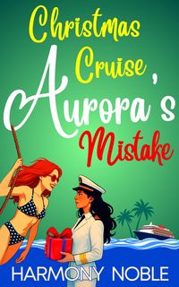 Produktbild: Christmas Cruise Mistake (Aurora's Wilderness Love, #3)