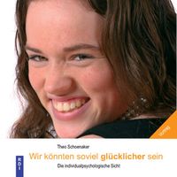 Bild vom Artikel Wir könnten soviel glücklicher sein vom Autor Theo Schoenaker