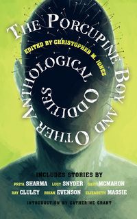 Produktbild: The Porcupine Boy and Other Anthological Oddities