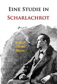 Bild vom Artikel Eine Studie in Scharlachrot vom Autor Arthur Conan Doyle