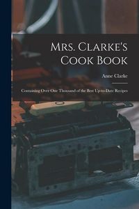 Produktbild: Mrs. Clarke's Cook Book