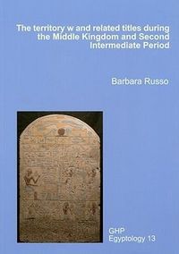 Produktbild: The Territory W and Related Titles During the Middle Kingdom and Second Intermediate Period