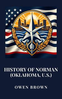 Produktbild: History of Norman (Oklahoma, U.S.)