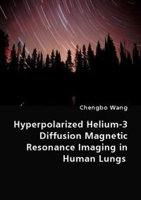 Produktbild: Hyperpolarized Helium-3 Diffusion Magnetic Resonance Imaging in Human Lungs