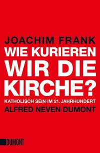 Produktbild: Wie kurieren wir die Kirche?