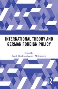 Produktbild: International Theory and German Foreign Policy