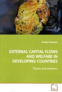Produktbild: Dhasmana, A: EXTERNAL CAPITAL FLOWS AND WELFARE IN DEVELOPIN
