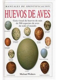 Produktbild: Huevos de aves : gu&iacute;a visual de huevos de m&aacute;s de 500 especies de aves de todo el mundo
