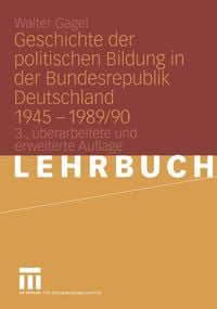 Produktbild: Geschichte der politischen Bildung in der Bundesrepublik Deutschland 1945 &ndash; 1989/90